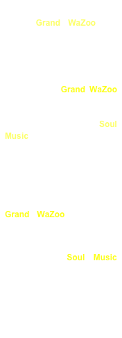 For any 14+ piece Band to survive the roller-coaster of the Oz Music Industry, and continue to perform regularly for almost 29 years,  it must offer a unique musical reward to its public and clients.

Grand WaZoo does just that, providing musical excellence with a vibrant & enjoyable, authentic Soul Music experience.

This wonderful Afro-American art-form originated with Ray Charles in the late 1950s and the birth of the Civil Rights movement, and provided most of the hit records of the 1960s and 1970s. Now, in the 21st century, Soul Music has enjoyed a resurgence, because its appeal is unmatched & timeless. 